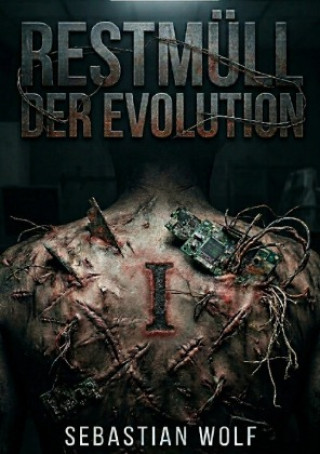 Kniha Restmüll der Evolution Sebastian Wolf
