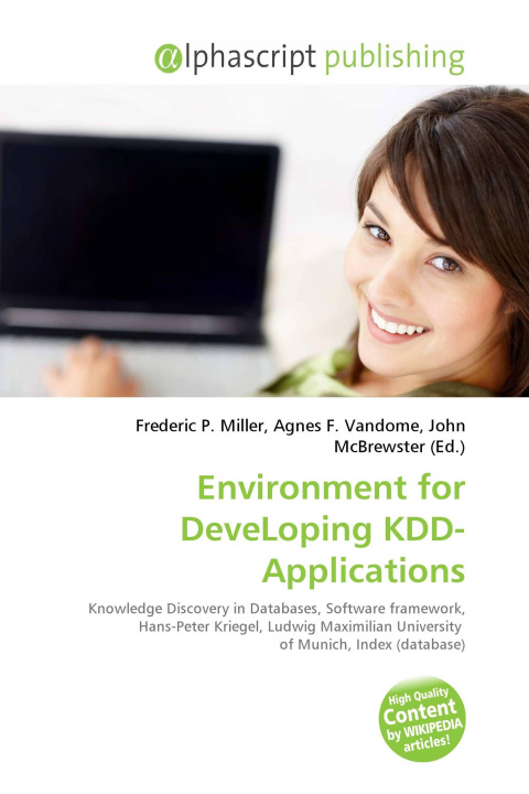 Book Environment for DeveLoping KDD-Applications Agnes F. Vandome