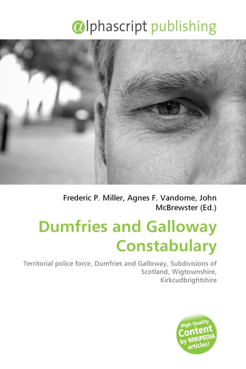 Книга Dumfries and Galloway Constabulary Agnes F. Vandome