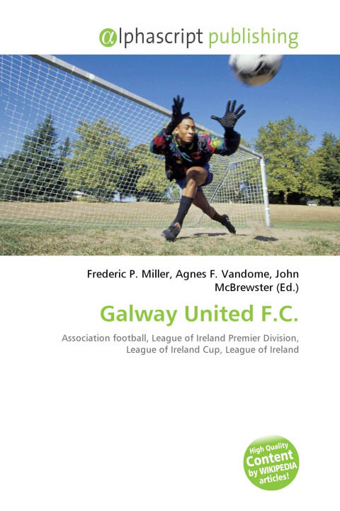 Knjiga Galway United F.C. Agnes F. Vandome