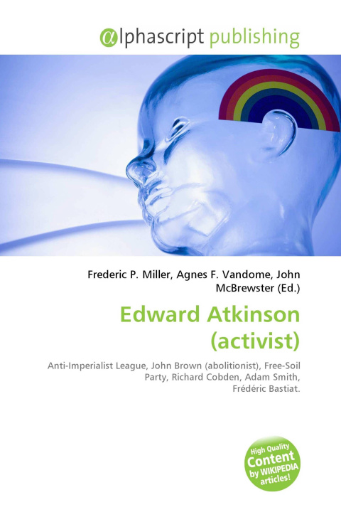 Book Edward Atkinson (activist) Agnes F. Vandome