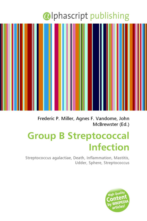 Книга Group B Streptococcal Infection Agnes F. Vandome