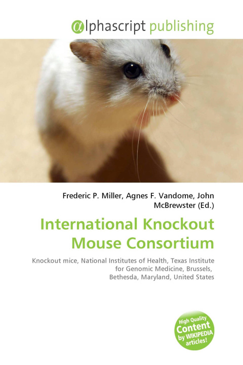 Book International Knockout Mouse Consortium Agnes F. Vandome