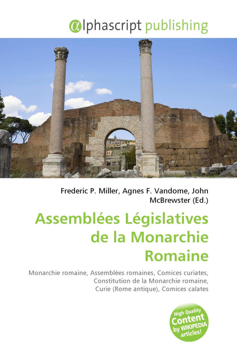 Knjiga Assemblées Législatives de la Monarchie Romaine Agnes F. Vandome