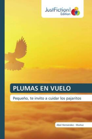 Knjiga PLUMAS EN VUELO Abel Hernandez - Muñoz