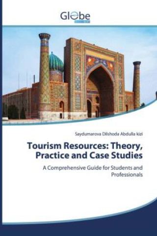 Книга Tourism Resources: Theory, Practice and Case Studies Saydumarova Dilshoda Abdulla kizi