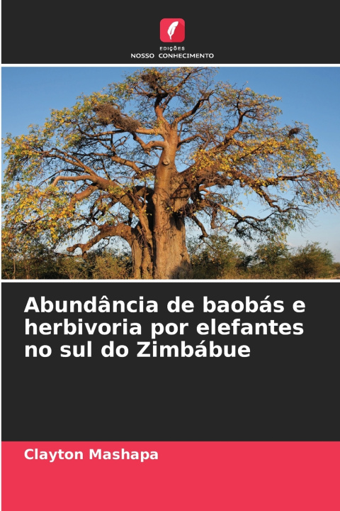Kniha Abundância de baobás e herbivoria por elefantes no sul do Zimbábue Clayton Mashapa