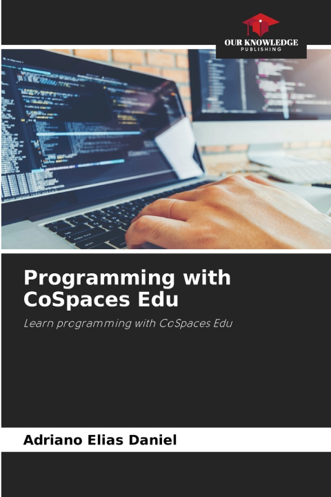 Kniha Programming with CoSpaces Edu Adriano Elias Daniel
