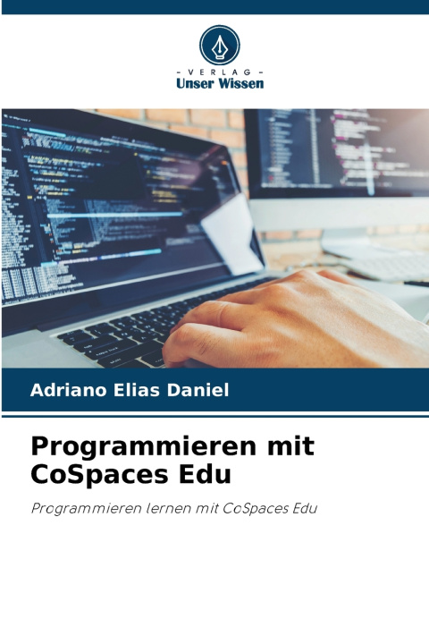 Kniha Programmieren mit CoSpaces Edu Adriano Elias Daniel
