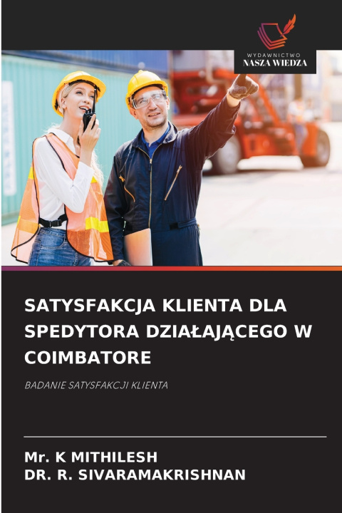Kniha SATYSFAKCJA KLIENTA DLA SPEDYTORA DZIA¿AJ¿CEGO W COIMBATORE R. Sivaramakrishnan