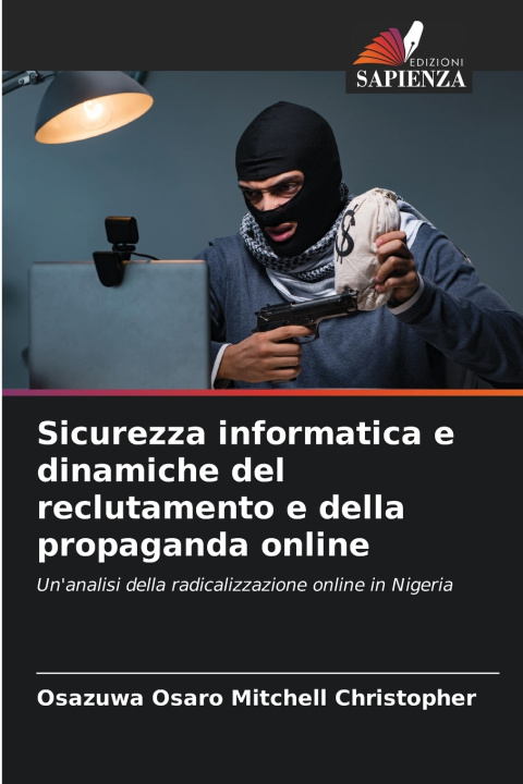 Kniha Sicurezza informatica e dinamiche del reclutamento e della propaganda online Osazuwa Osaro Mitchell Christopher