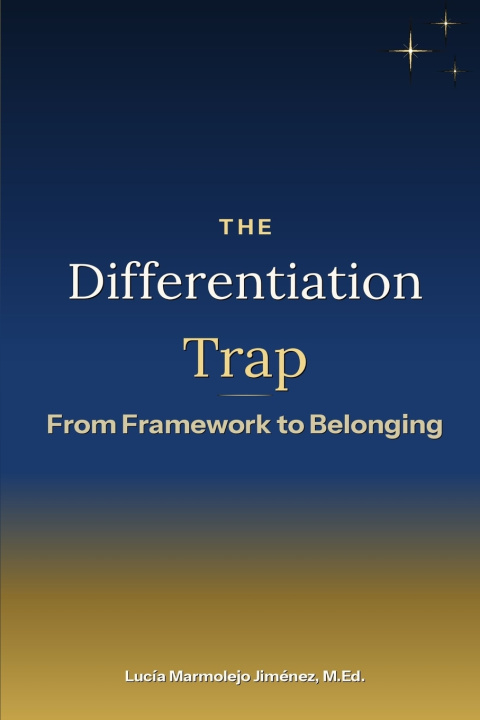 Kniha The Differentiation Trap Lucía Marmolejo Jiménez M.Ed.