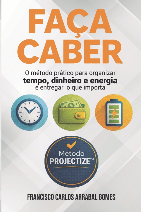 Kniha Faça Caber FRANCISCO CARLOS ARRABAL GOMES