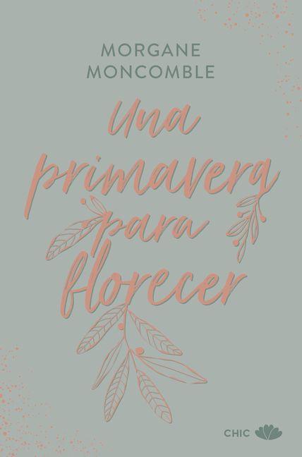 Kniha Una primavera para florecer Morgane Moncomble