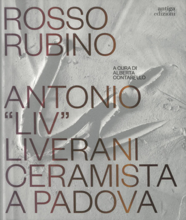 Kniha Rosso rubino. Antonio "Liv" Liverani ceramista a Padova 