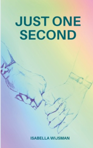 Kniha Just One Second Isabella Wijsman