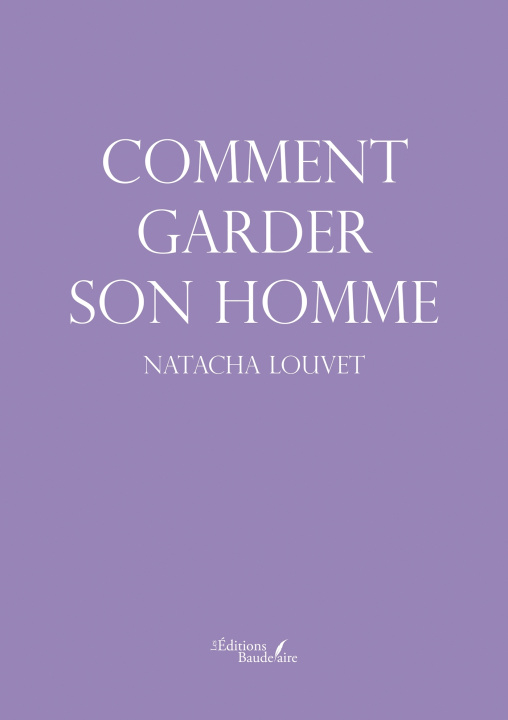 Knjiga Comment garder son homme Natacha LOUVET