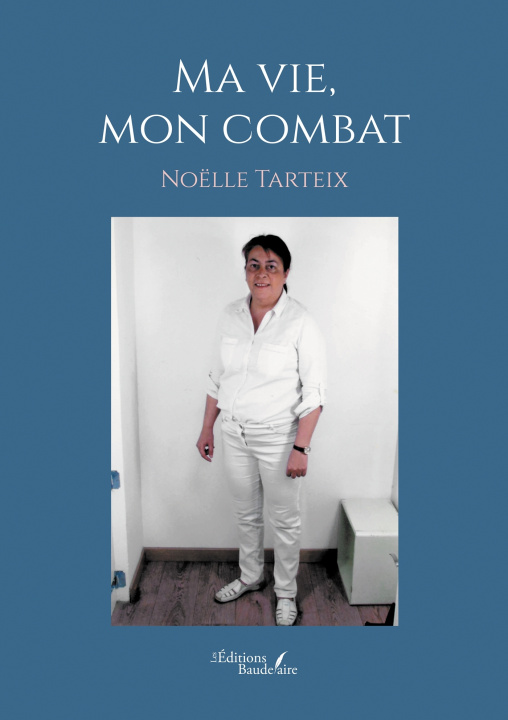 Książka Ma vie, mon combat Noëlle TARTEIX