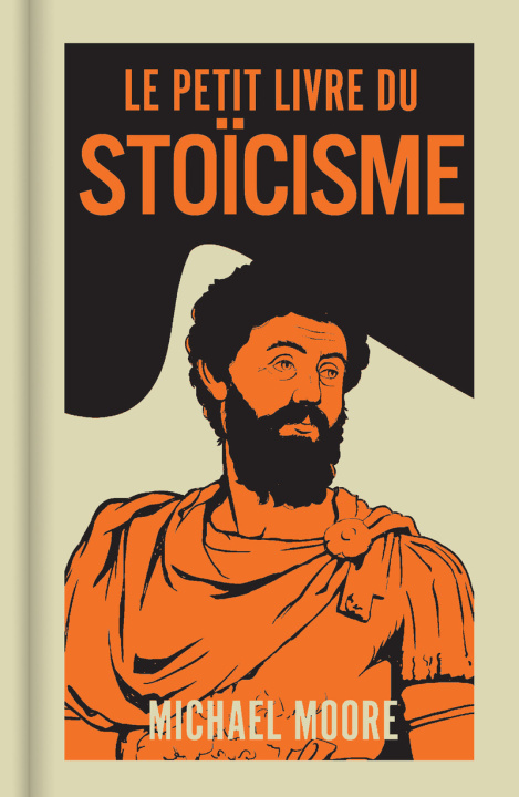 Kniha Le Petit livre du stoïcisme Michael Moore
