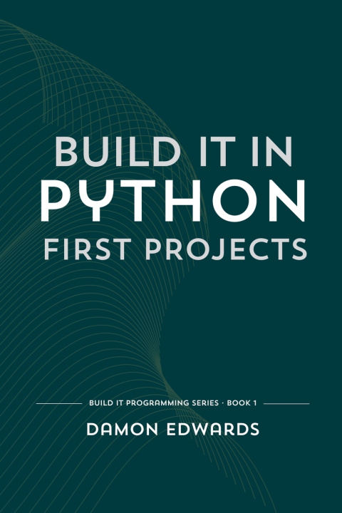 Könyv Build It in Python Damon Edwards