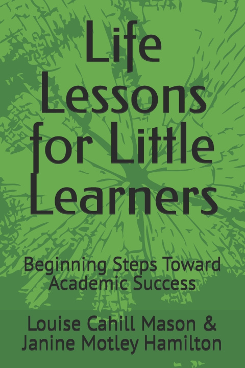 Kniha Life Lessons for Little Learners Janine Motley Hamilton