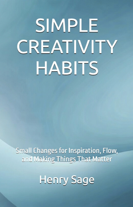 Book SIMPLE CREATIVITY HABITS Andrew Ripley