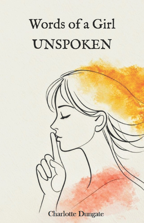 Knjiga Words of a Girl UNSPOKEN Charlotte Dungate