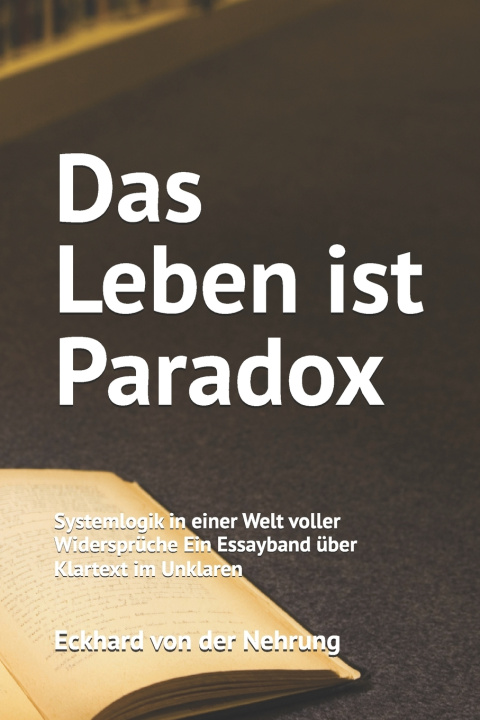 Книга Das Leben ist Paradox Eckhard von der Nehrung