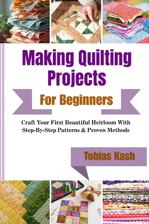 Book Making Quilting Projects For Beginners Tobias Kash