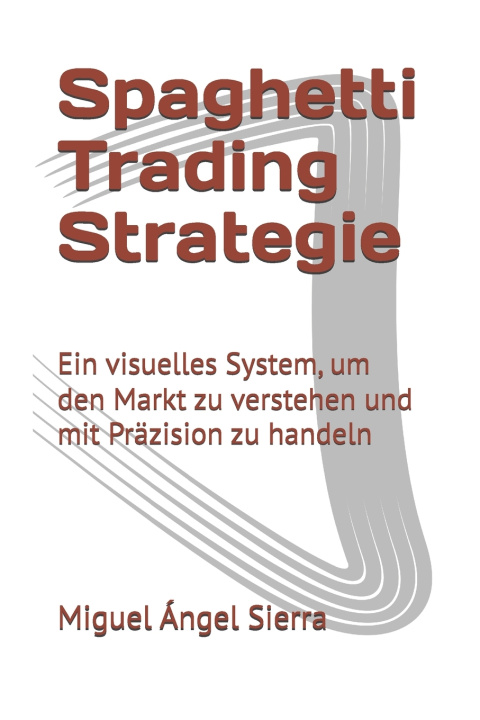 Книга Spaghetti Trading Strategie Miguel Ángel Sierra
