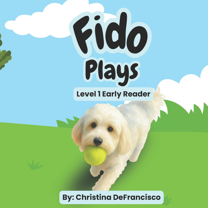 Kniha Fido Plays Christina DeFrancisco