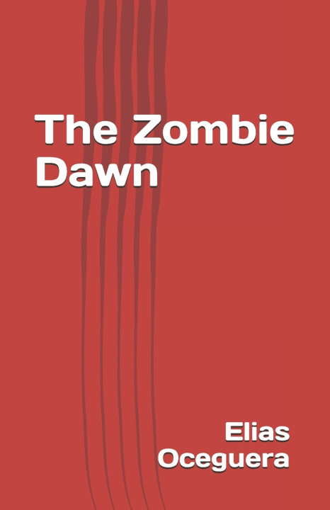 Book The Zombie Dawn Elias Michael Oceguera