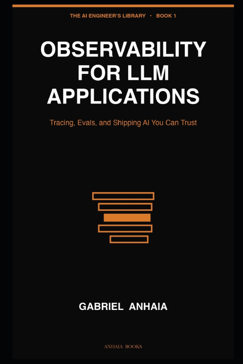Kniha Observability for LLM Applications Gabriel Anhaia