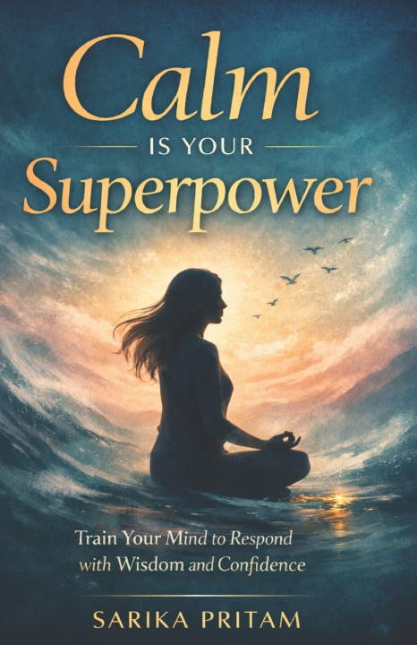 Книга Calm Is Your Superpower SARIKA PRITAM
