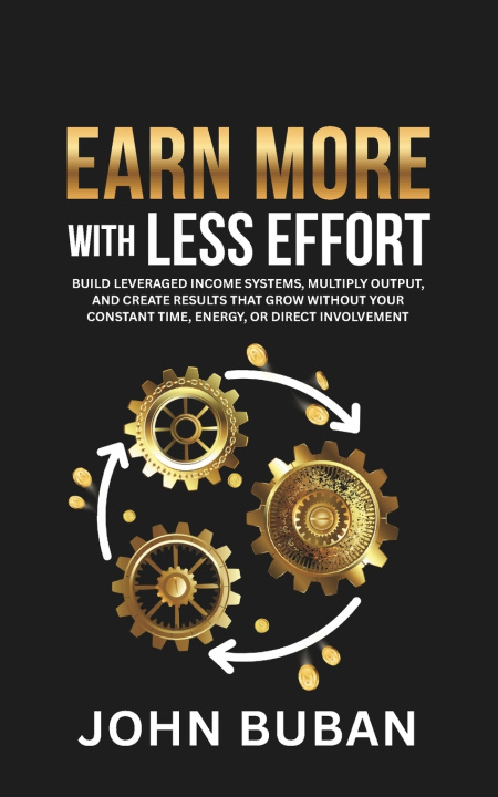 Book Earn More With Less Effort John Buban