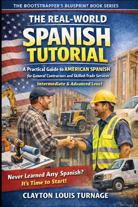 Kniha The Real-World Spanish Tutorial (Intermediate & Advanced Level) Clayton Louis Turnage