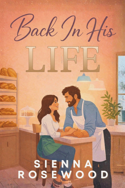 Книга Back In His Life SIENNA ROSEWOOD
