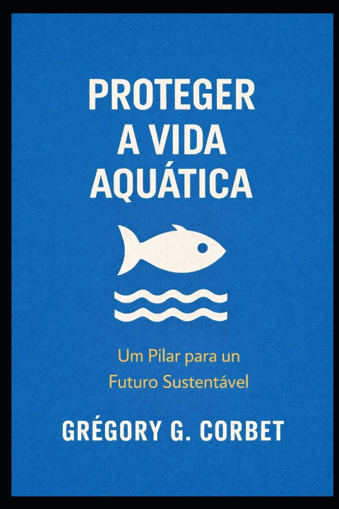 Kniha Proteger a vida aquática Grégory G. CORBET