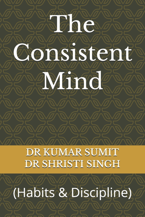 Kniha The Consistent Mind DR SHRISTI SINGH