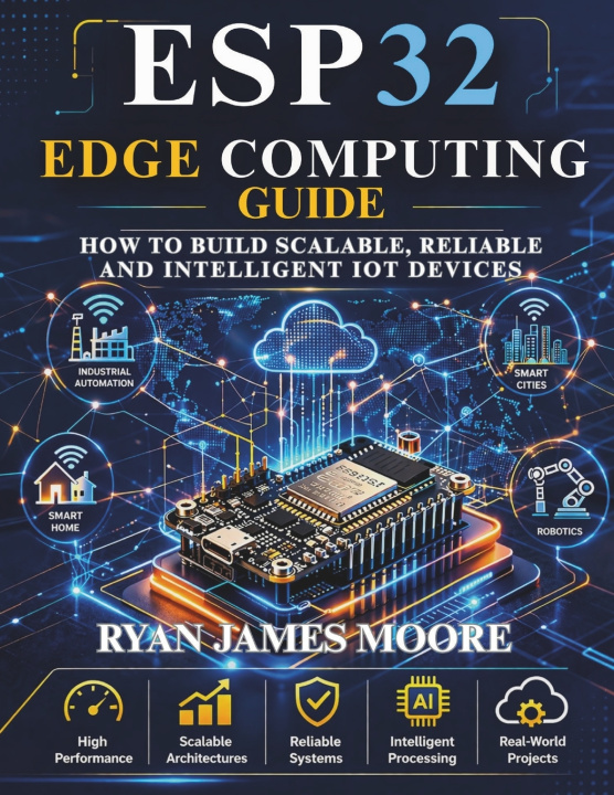 Knjiga esp32 edge computing guide Ryan James Moore