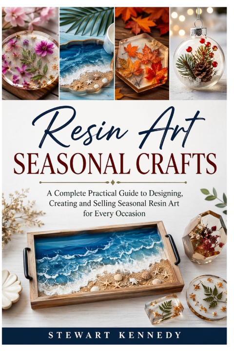 Knjiga Resin Art Seasonal Crafts Stewart Kennedy