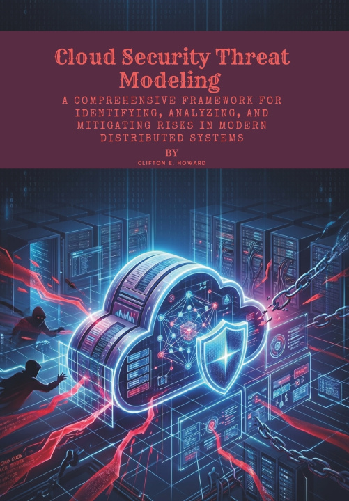 Kniha Cloud Security Threat Modeling Clifton E. Howard
