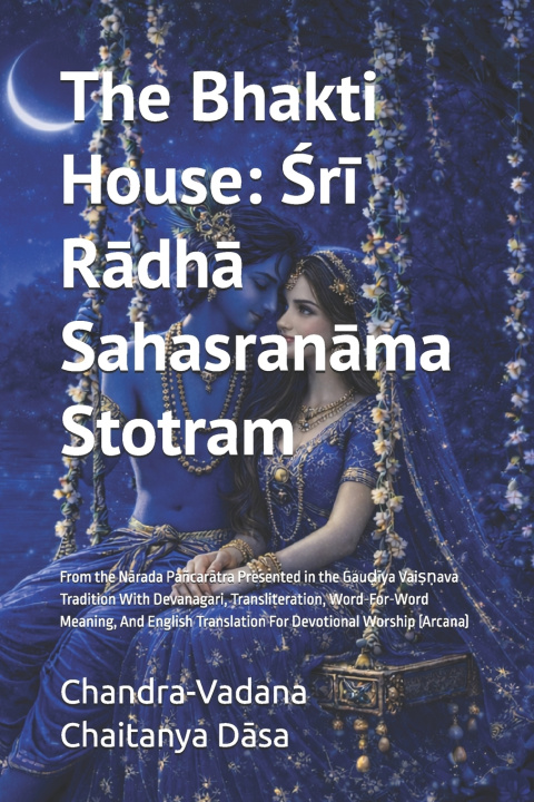 Книга The Bhakti House Chandra-Vadana Chaitanya Dāsa