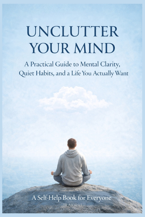 Book UNCLUTTER YOUR MIND TILAK RAJ