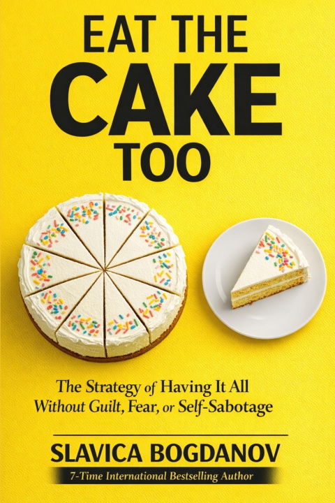 Книга Eat That Cake Too Slavica Bogdanov