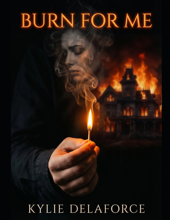 Kniha Burn For Me Kylie Delaforce