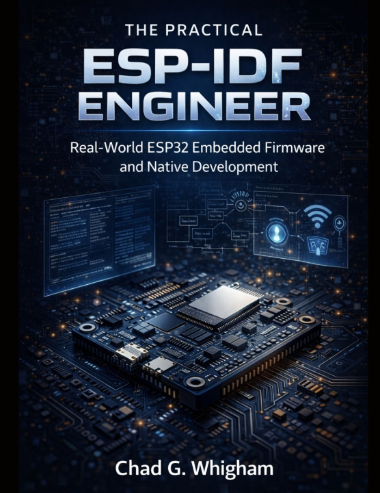 Kniha The Practical ESP-IDF Engineer Chad G. Whigham