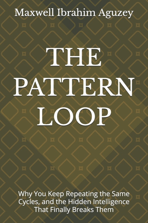 Knjiga THE PATTERN LOOP Maxwell Ibrahim Aguzey