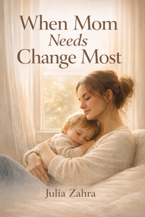 Kniha When Mom Needs Change Most JULIA ZAHRA