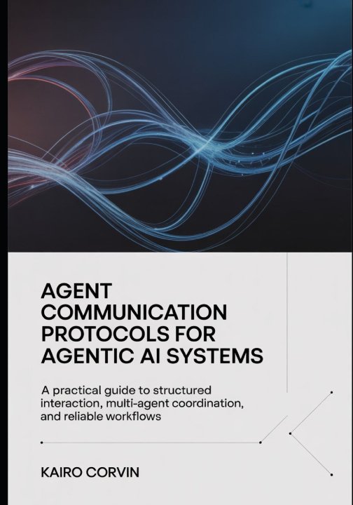 Buch Agent Communication Protocols For Agentic Ai Systems Kairo Corvin